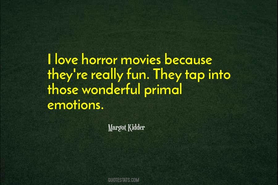I Love Horror Movies Quotes #1008719