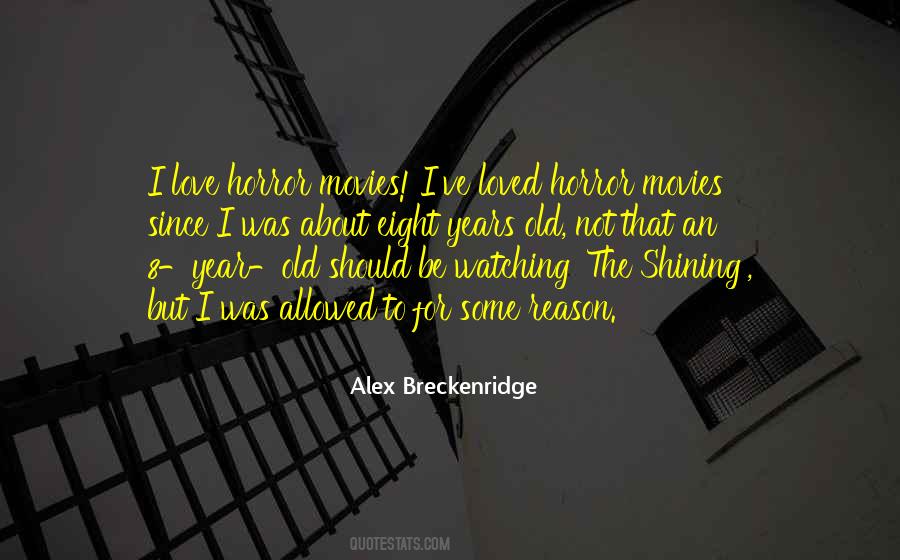 I Love Horror Movies Quotes #1546109