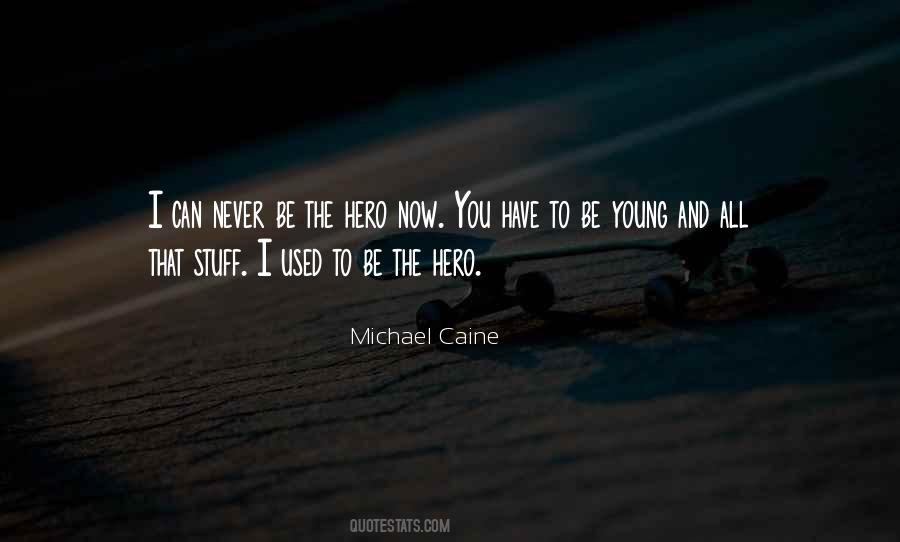 Be The Hero Quotes #136425