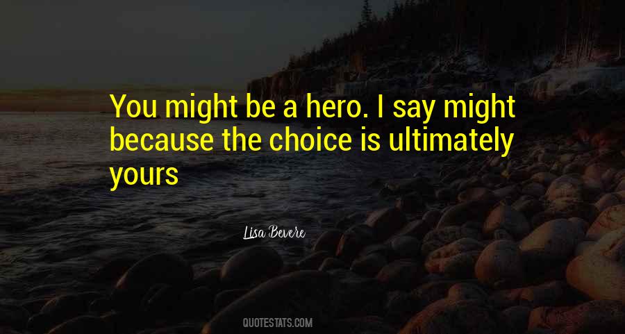 Be The Hero Quotes #208688