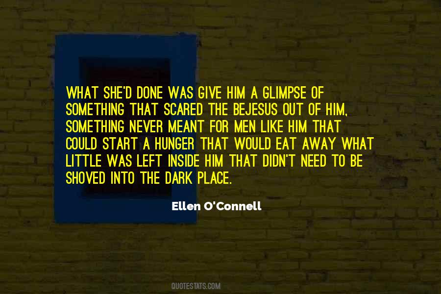 Scared The Bejesus Out Of Me Quotes #1444527