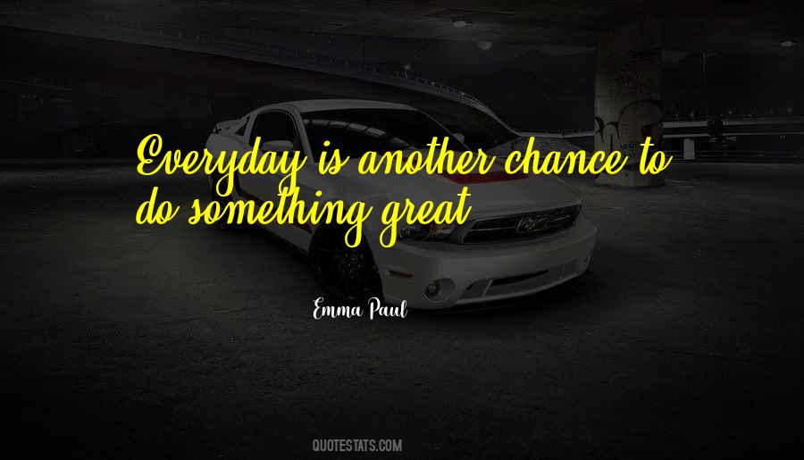 Everyday Is Quotes #1246471
