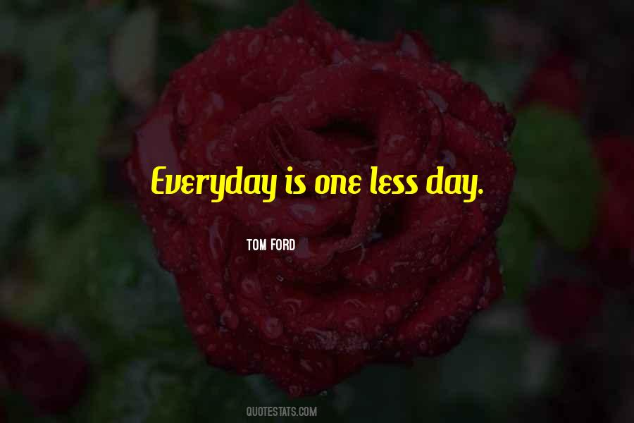 Everyday Is Quotes #1333993