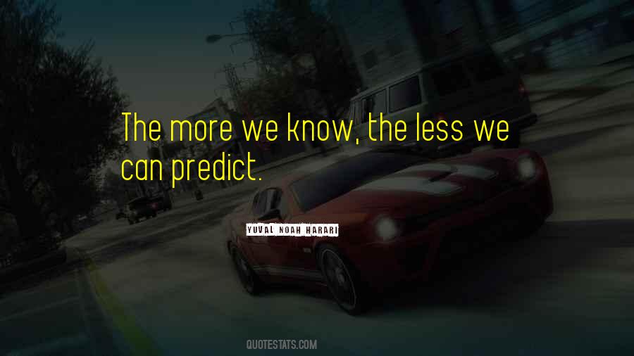 The More We Know Quotes #824834