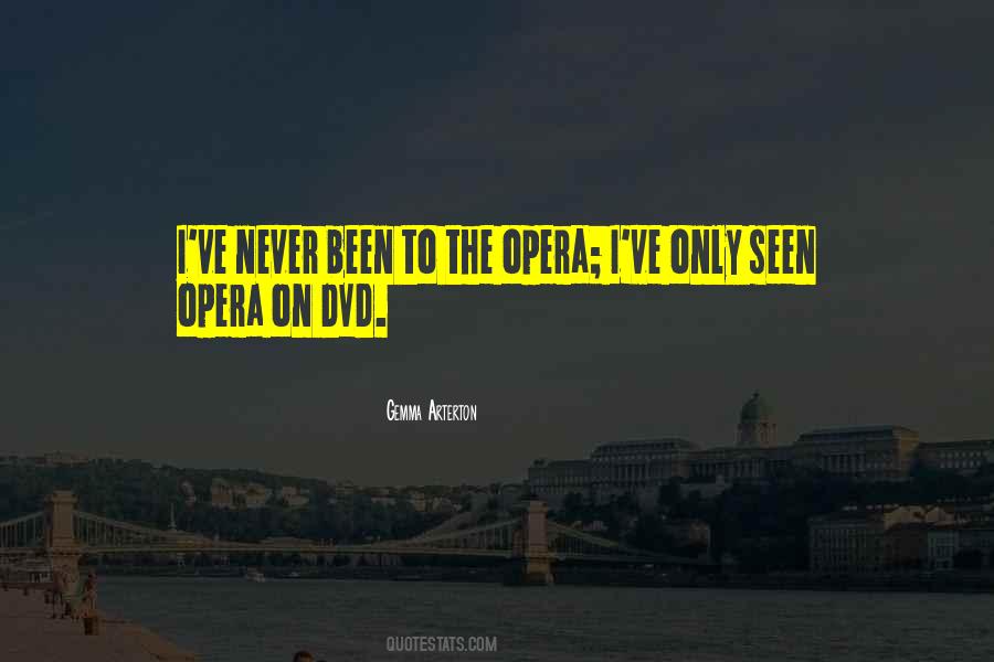 Quotes About The Opera #83435