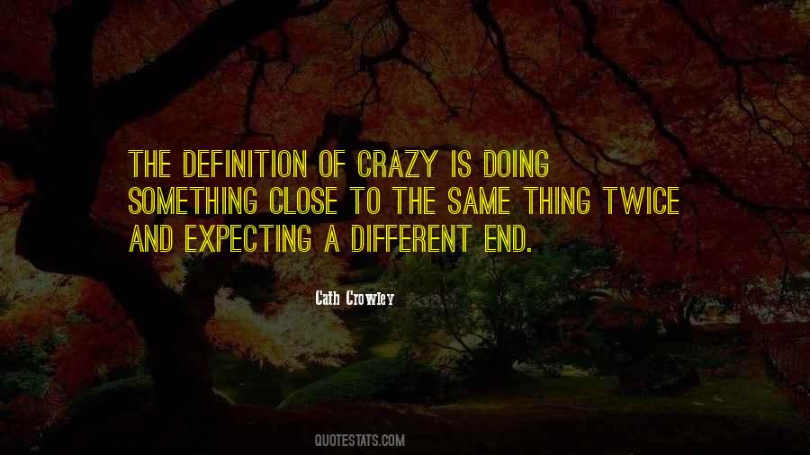 Doing The Same Thing And Expecting Quotes #1679959