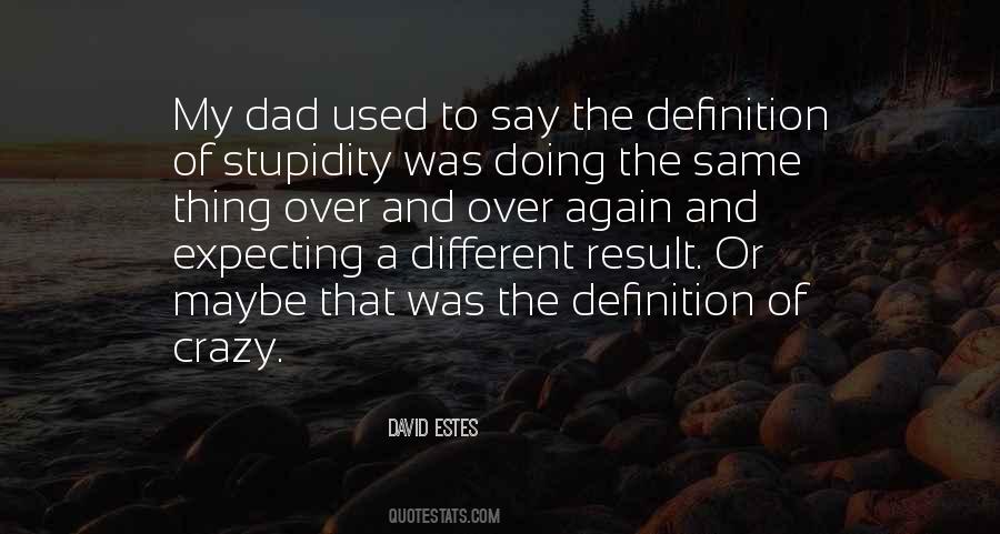 Doing The Same Thing And Expecting Quotes #44370
