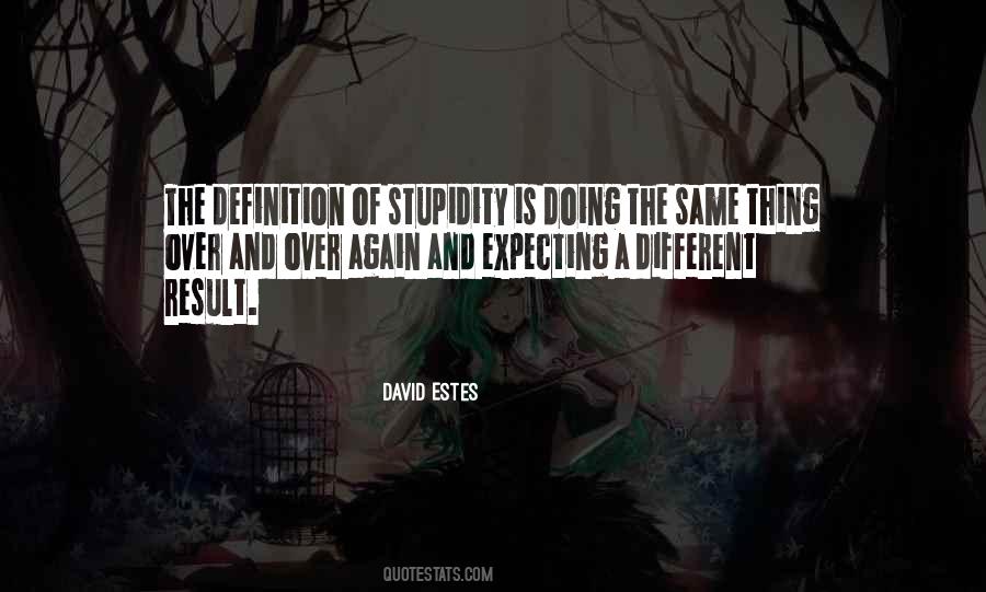 Doing The Same Thing And Expecting Quotes #50994