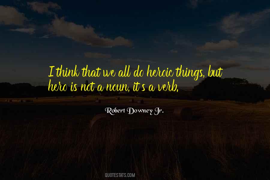 Hero Is Not A Noun Quotes #1035393 Hero Is Not A Noun Quotes #1035393