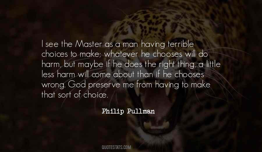 Quotes About Having To Make A Choice #1453644