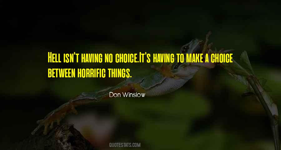 Quotes About Having To Make A Choice #1838959