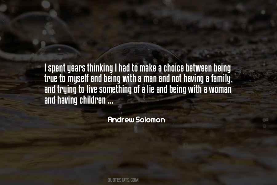 Quotes About Having To Make A Choice #220916
