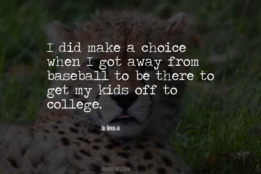 Quotes About Having To Make A Choice #36924