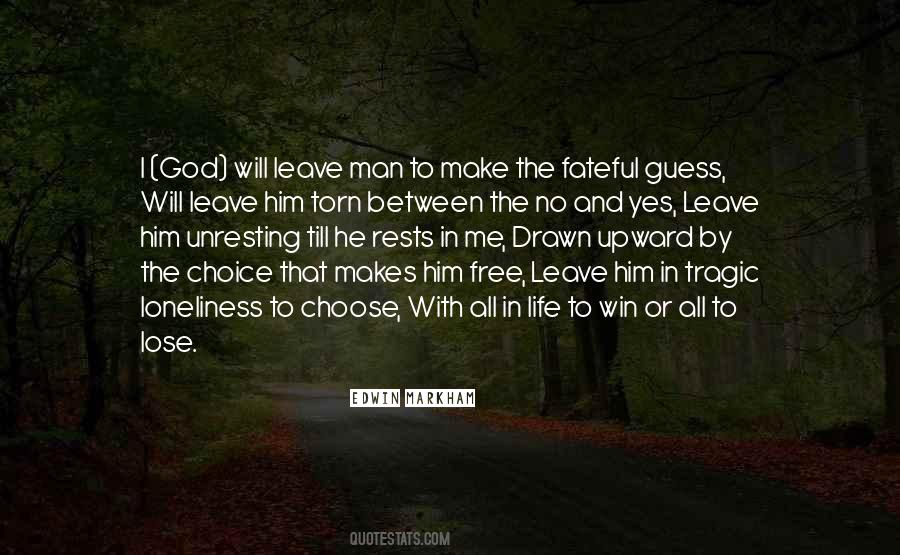 Quotes About Having To Make A Choice #49084