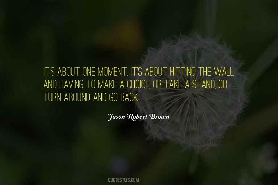 Quotes About Having To Make A Choice #931075