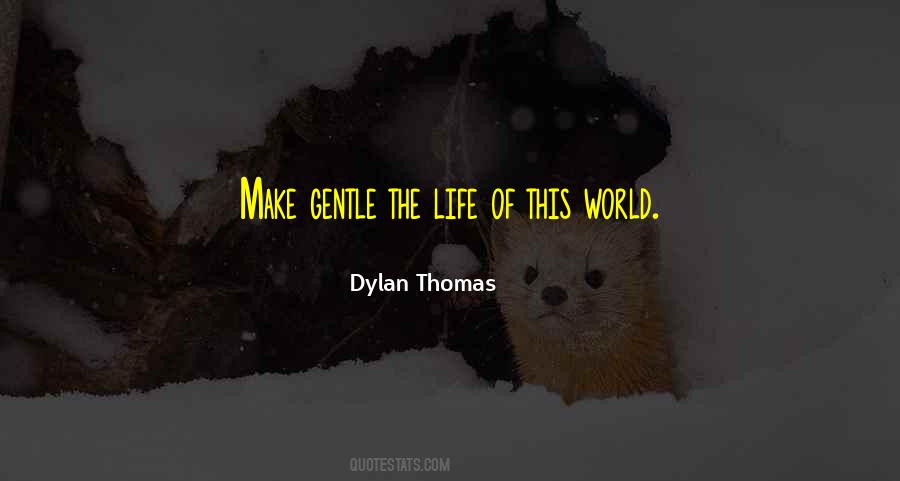 Gentle Life Quotes #1422457