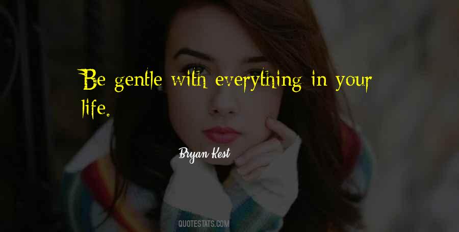 Gentle Life Quotes #1491053