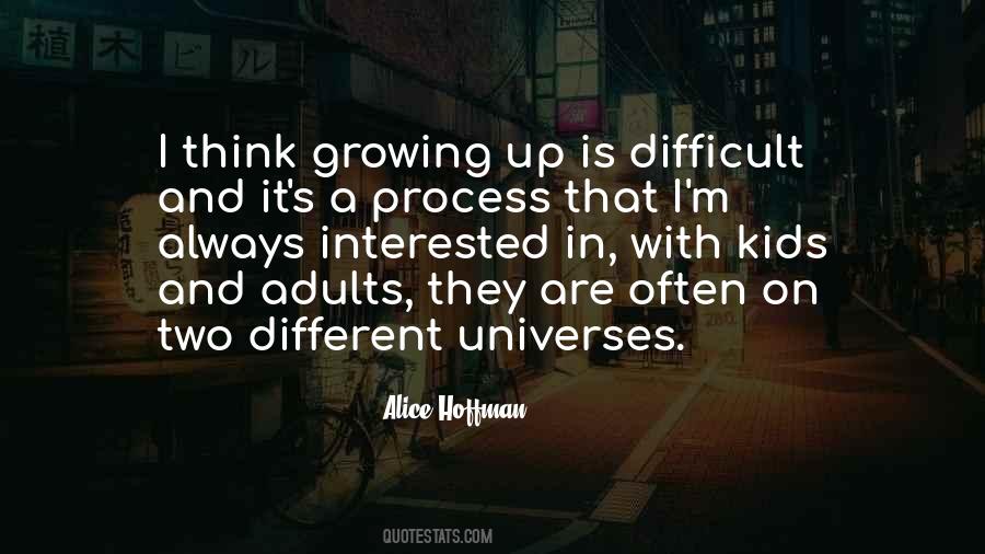 Growing Up Is Difficult Quotes #899450