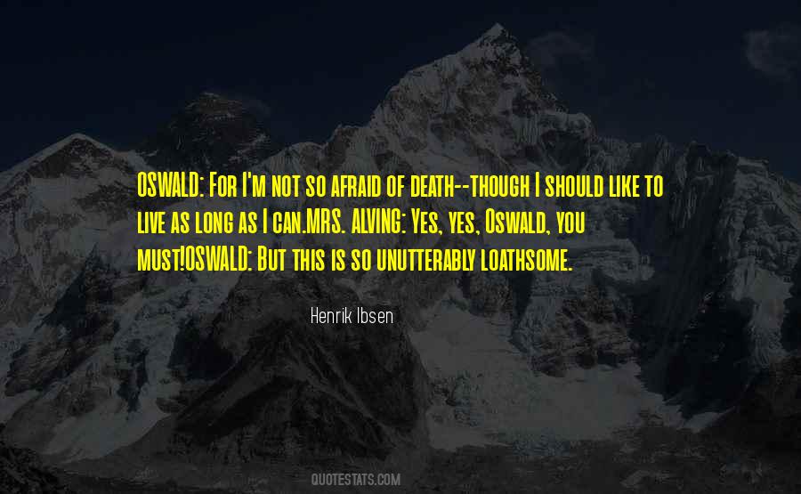 Not Long To Live Quotes #646857