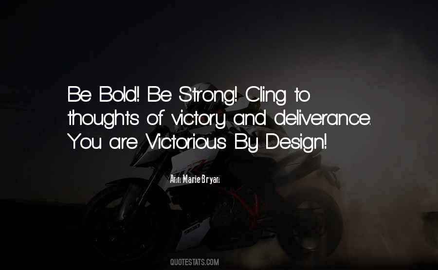 Bold And Strong Quotes #1128947