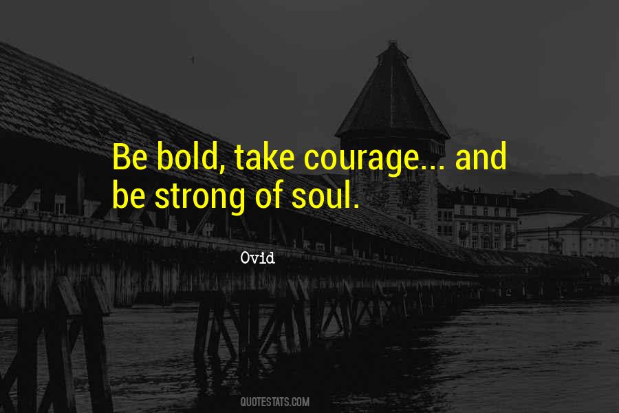 Bold And Strong Quotes #1568832