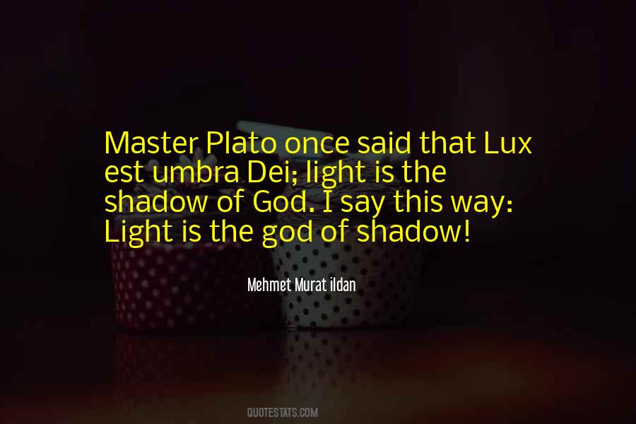 Shadow Of Light Quotes #950203