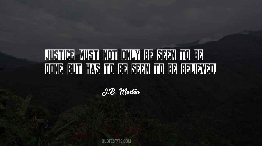 Justice Must Be Seen Quotes #1760254