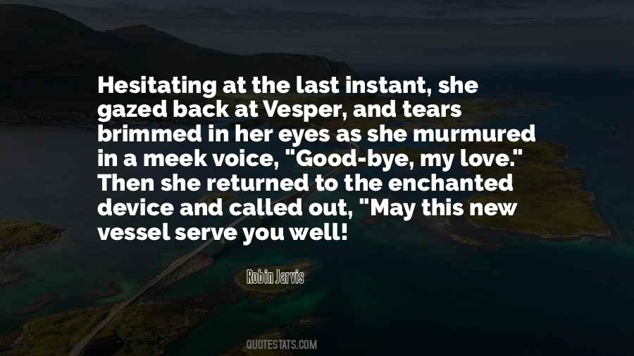 Bye My Love Quotes #1499002