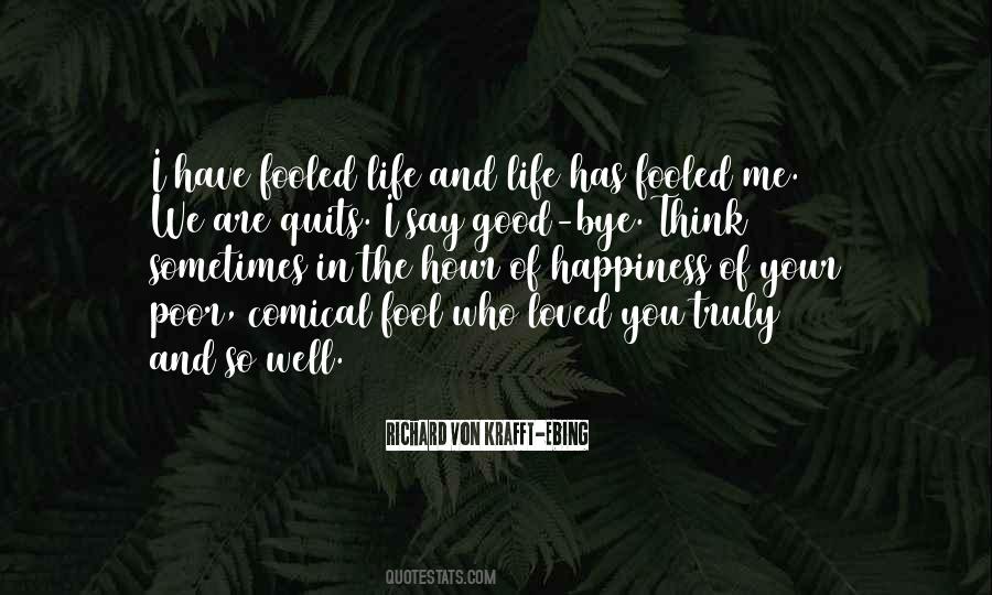 Bye My Love Quotes #405476