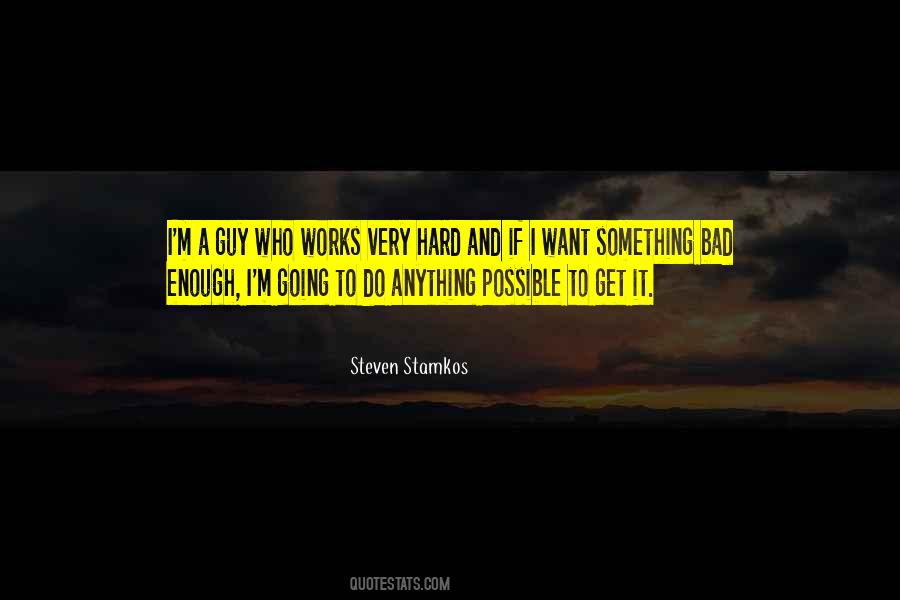 Want Something Bad Enough Quotes #1134676