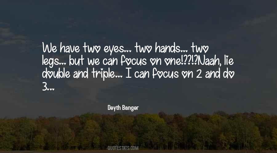 Have Two Hands Quotes #1427258