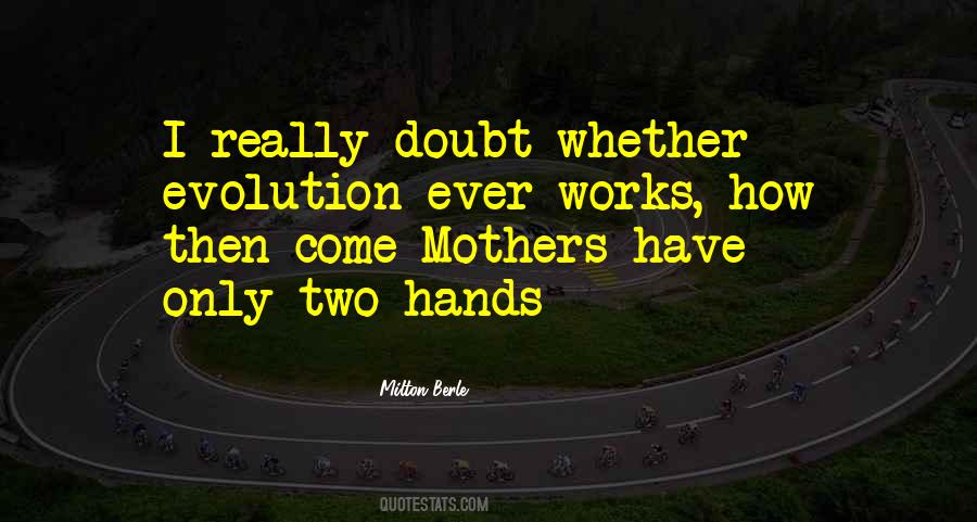 Have Two Hands Quotes #928661