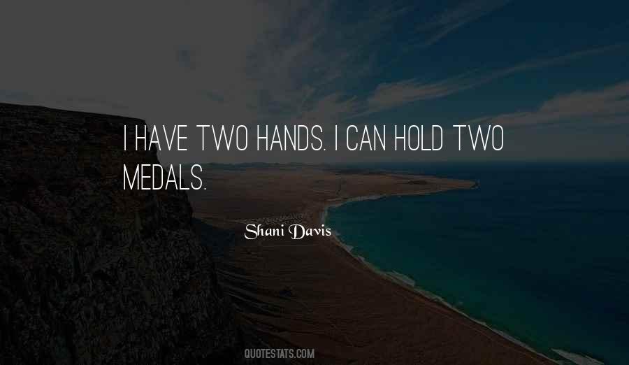 Have Two Hands Quotes #934348