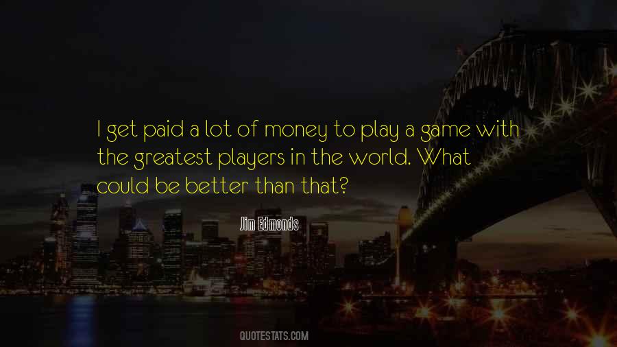 Play A Game Quotes #1029057