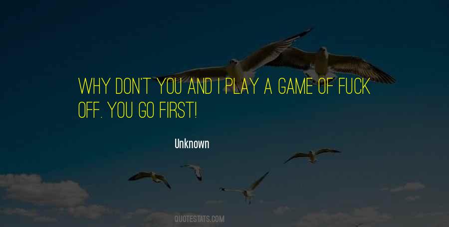 Play A Game Quotes #51587