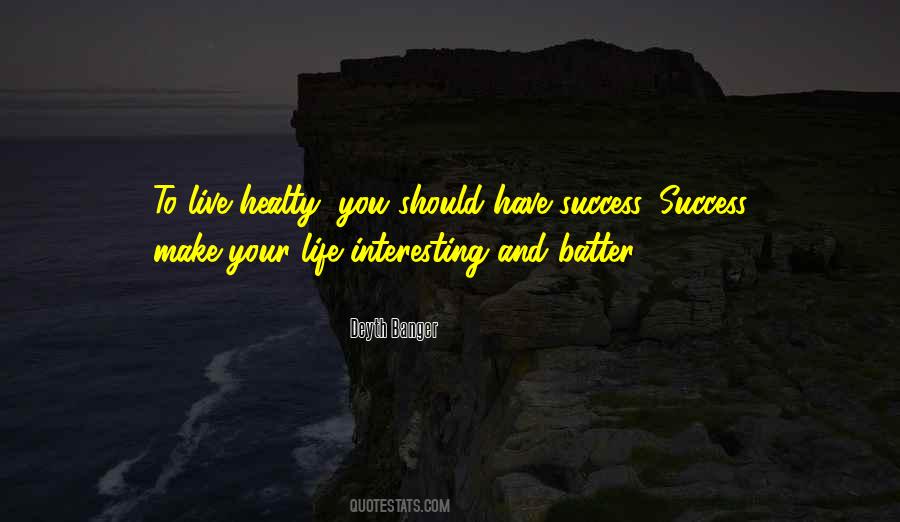 Make Your Life Interesting Quotes #676876