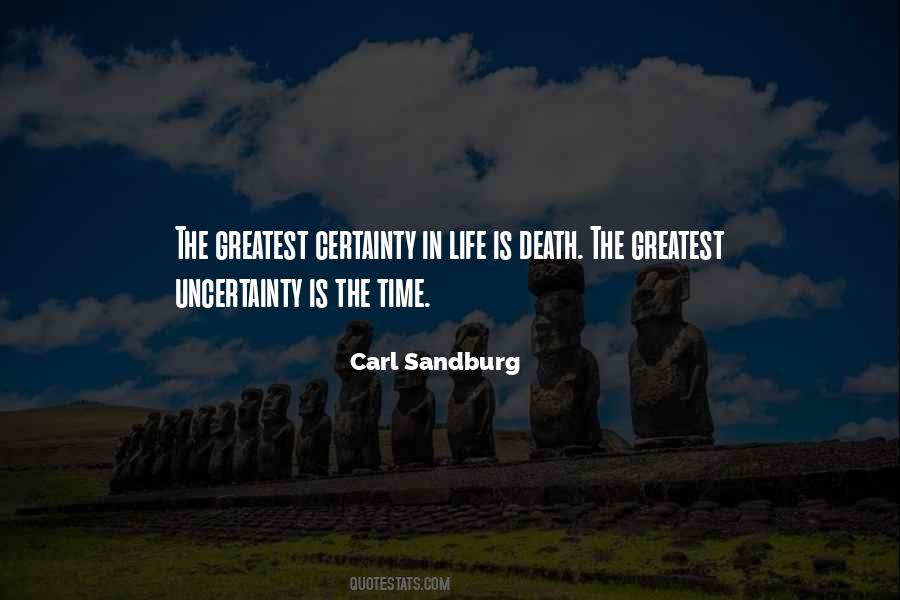 The Only Certainty In Life Is Death Quotes #1512178