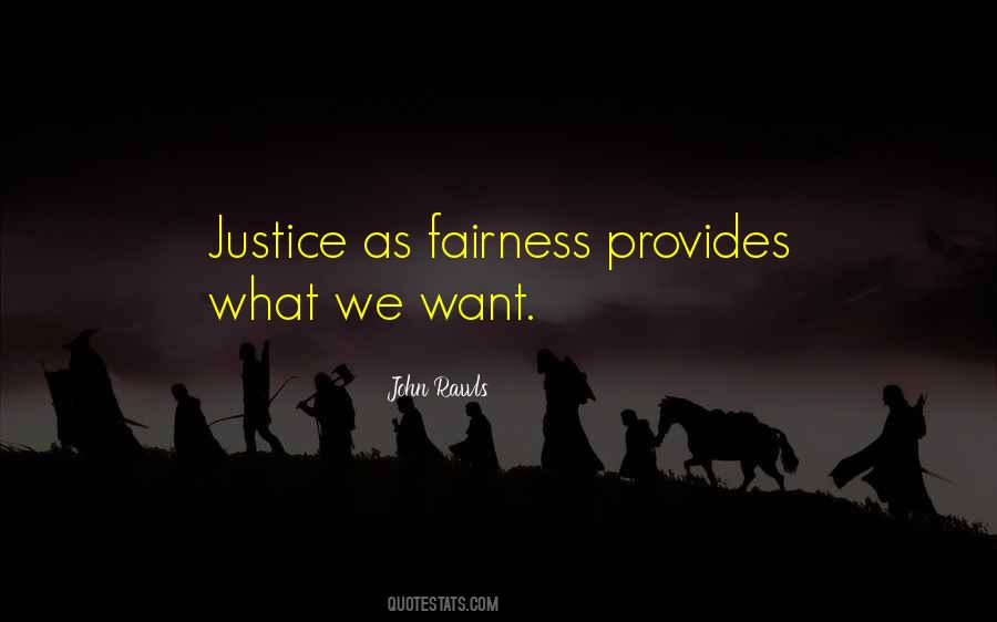 Justice As Fairness Quotes #1426531