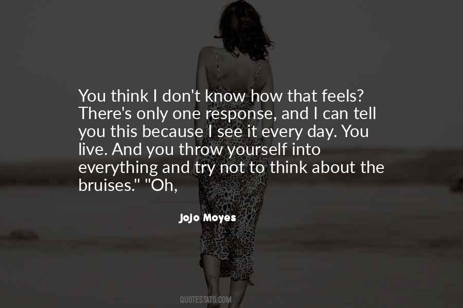 I Know How It Feels Quotes #1053565