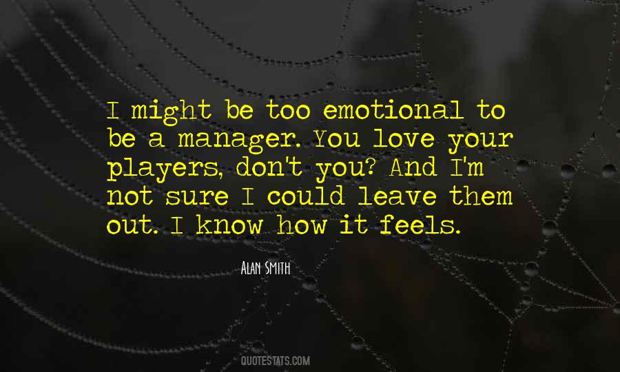 I Know How It Feels Quotes #1663222