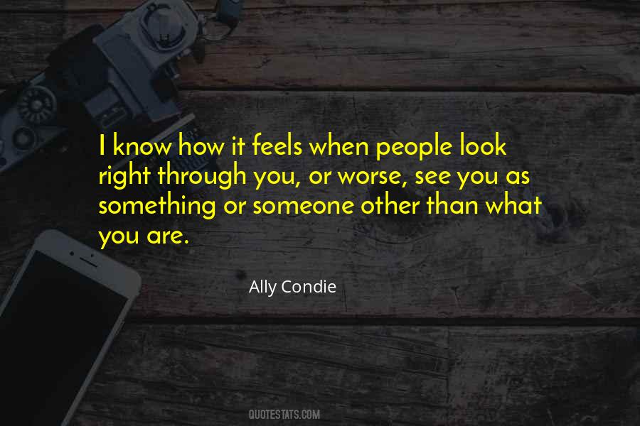 I Know How It Feels Quotes #550946
