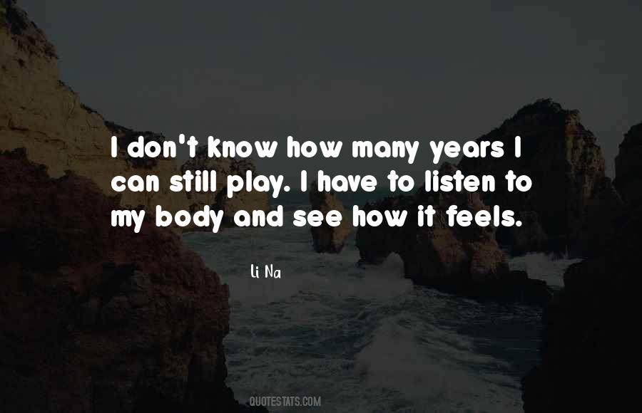 I Know How It Feels Quotes #982397