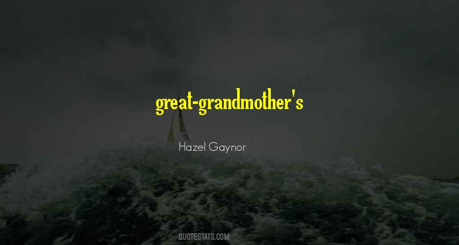 Great Great Grandmother Quotes #1342661