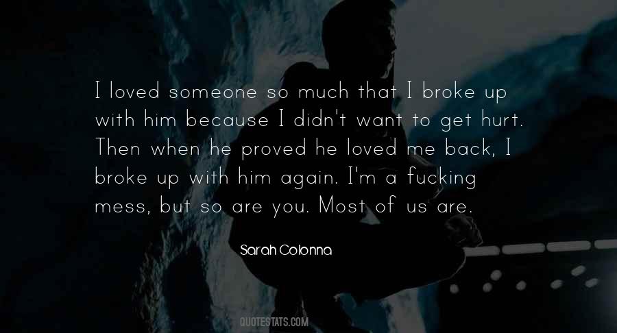 He Broke Up With Me Quotes #911764
