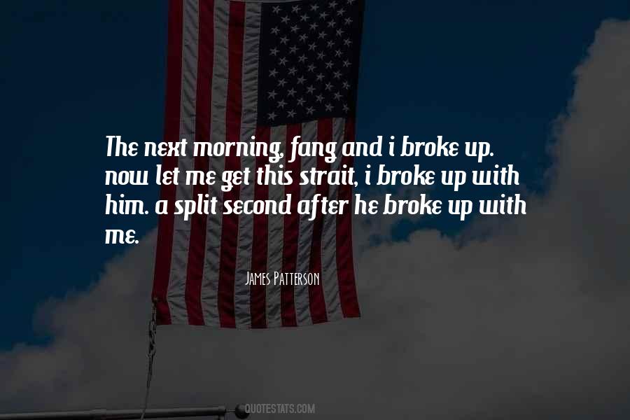 He Broke Up With Me Quotes #971942