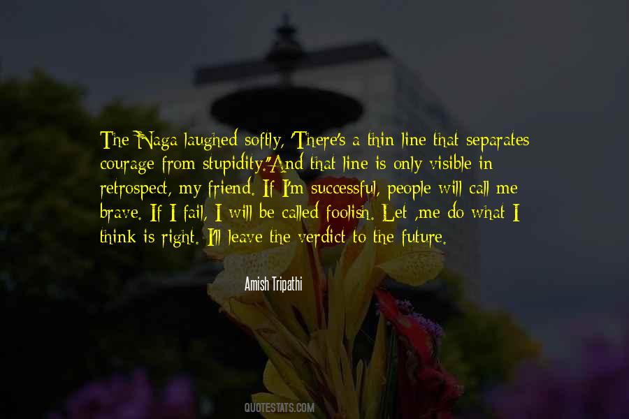 Quotes About Having The Courage To Leave #1517430