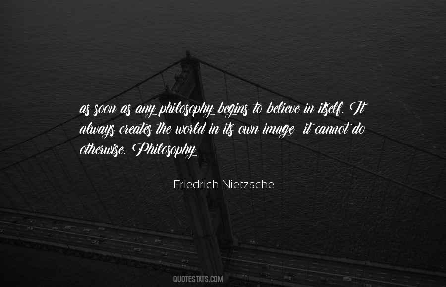 Philosophy Believe Quotes #398975