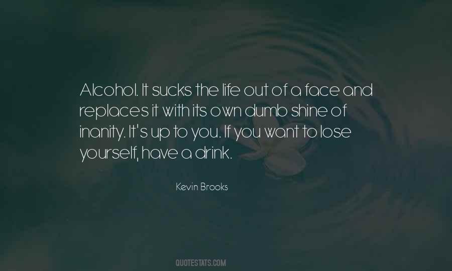 Life Alcohol Quotes #1824426