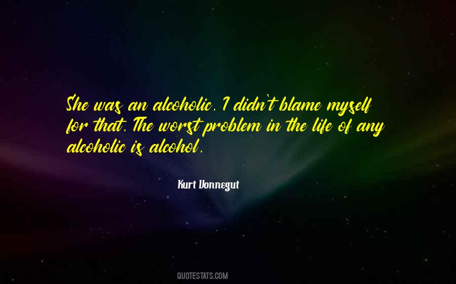 Life Alcohol Quotes #1832487