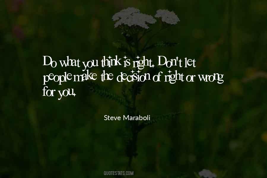 Do What Is Right For You Quotes #173126
